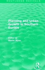 Routledge Revivals: Planning and Urban Growth in Southern Europe (1984)