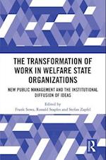 The Transformation of Work in Welfare State Organizations