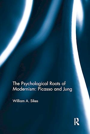 The Psychological Roots of Modernism: Picasso and Jung