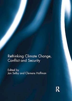 Rethinking Climate Change, Conflict and Security