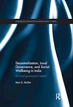 Decentralization, Local Governance, and Social Wellbeing in India