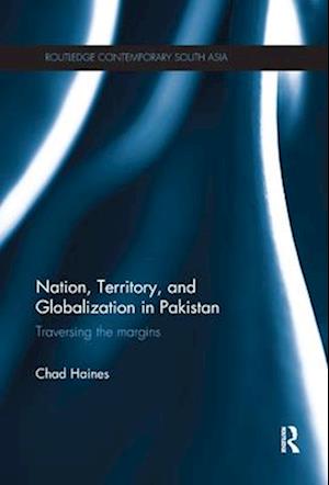 Nation, Territory, and Globalization in Pakistan