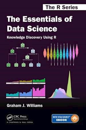 The Essentials of Data Science: Knowledge Discovery Using R