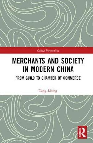 Merchants and Society in Modern China