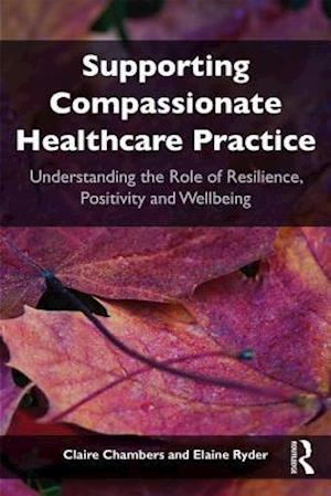 Supporting compassionate healthcare practice