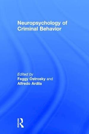 Neuropsychology of Criminal Behavior