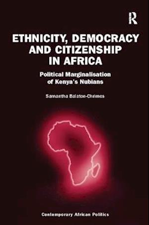 Ethnicity, Democracy and Citizenship in Africa