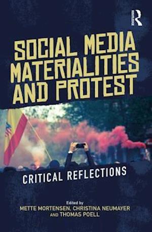 Social Media Materialities and Protest