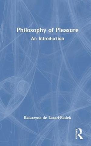 The Philosophy of Pleasure