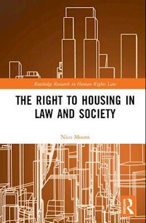 The Right to housing in law and society