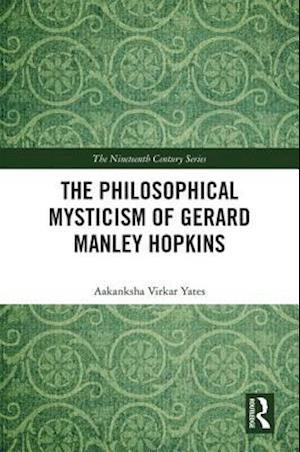 The Philosophical Mysticism of Gerard Manley Hopkins