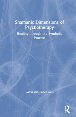 Shamanic Dimensions of Psychotherapy