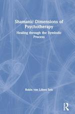 Shamanic Dimensions of Psychotherapy
