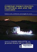 Everyday Energy Politics in Central Asia and the Caucasus