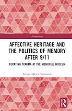 Affective Heritage and the Politics of Memory after 9/11