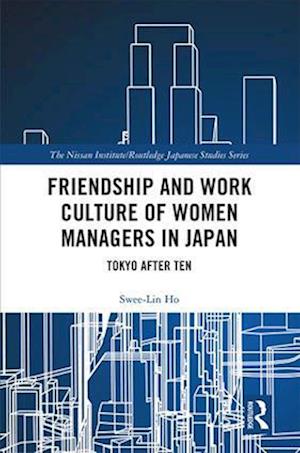 Friendship and Work Culture of Women Managers in Japan