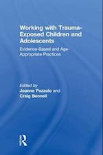 Working with Trauma-Exposed Children and Adolescents