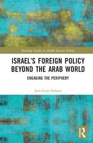 Israel’s Foreign Policy Beyond the Arab World