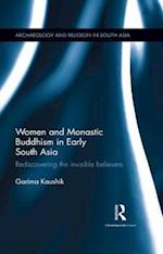 Women and Monastic Buddhism in Early South Asia