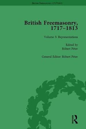 British Freemasonry, 1717-1813 Volume 5