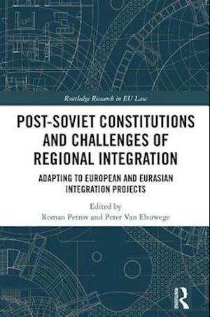 Post-Soviet Constitutions and Challenges of Regional Integration