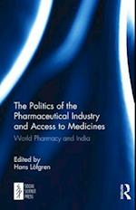 The Politics of the Pharmaceutical Industry and Access to Medicines