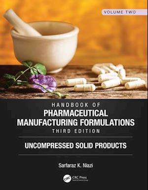 Handbook of Pharmaceutical Manufacturing Formulations, Third Edition