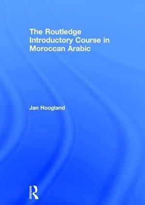 The Routledge Introductory Course in Moroccan Arabic