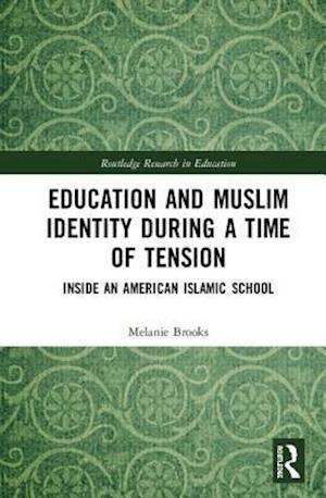 Education and Muslim Identity During a Time of Tension