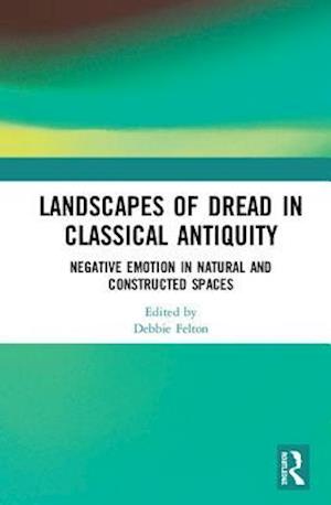 Landscapes of Dread in Classical Antiquity