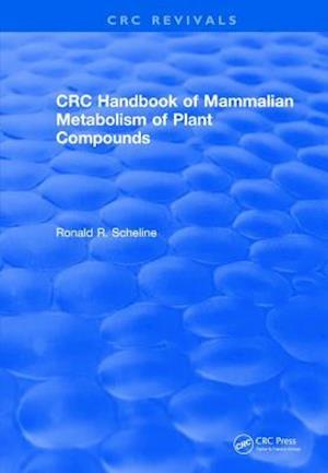 Handbook of Mammalian Metabolism of Plant Compounds (1991)