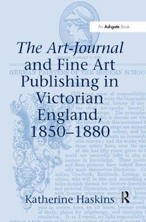 The Art-Journal and Fine Art Publishing in Victorian England, 1850–1880