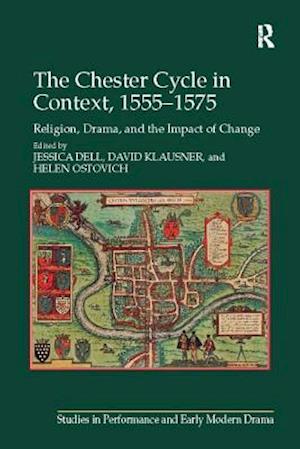 The Chester Cycle in Context, 1555–1575