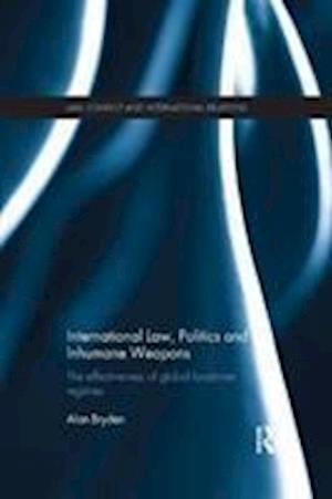 International Law, Politics and Inhumane Weapons