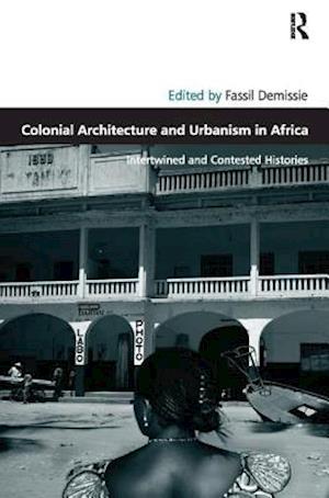 Colonial Architecture and Urbanism in Africa