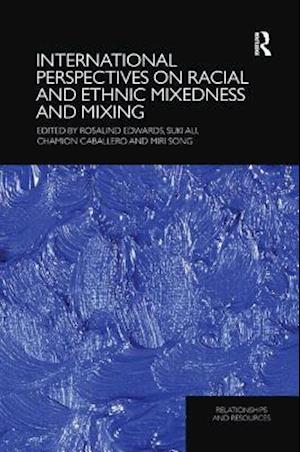 International Perspectives on Racial and Ethnic Mixedness and Mixing