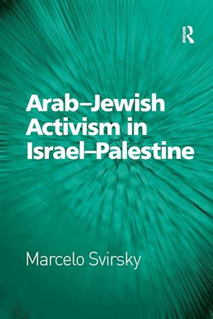 Arab-Jewish Activism in Israel-Palestine