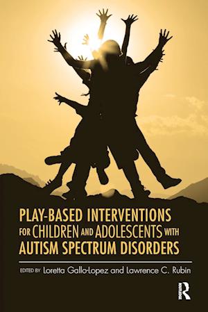 Play-Based Interventions for Children and Adolescents with Autism Spectrum Disorders