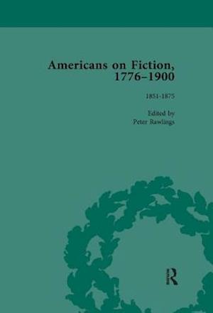 Americans on Fiction, 1776-1900 Volume 2