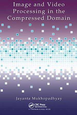 Image and Video Processing in the Compressed Domain