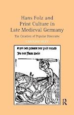 Hans Folz and Print Culture in Late Medieval Germany