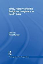 Time, History and the Religious Imaginary in South Asia