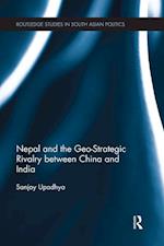 Nepal and the Geo-Strategic Rivalry between China and India