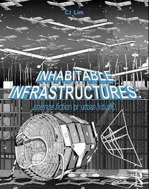 Inhabitable Infrastructures