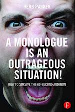 A Monologue is an Outrageous Situation!