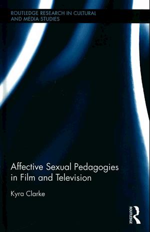 Affective Sexual Pedagogies in Film and Television