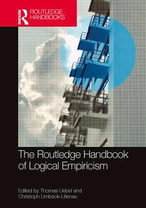 The Routledge Handbook of Logical Empiricism