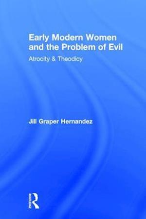 Early Modern Women and the Problem of Evil