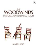 The Woodwinds: Perform, Understand, Teach