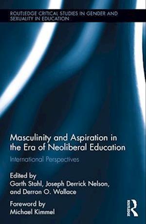 Masculinity and Aspiration in an Era of Neoliberal Education